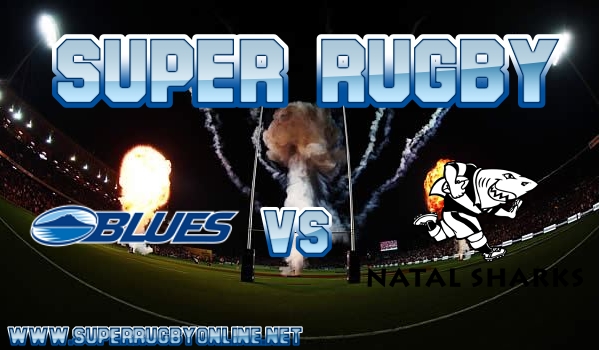 Blues VS Sharks Super Rugby Live Stream