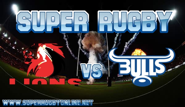 Bulls VS Lions Super Rugby Live Stream