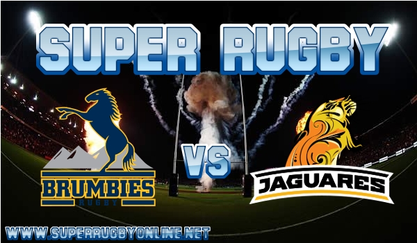 Brumbies VS Jaguares Live Stream