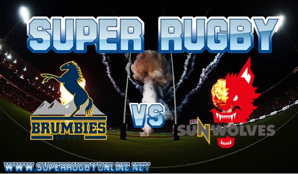 Brumbies VS Sunwolves Live Stream