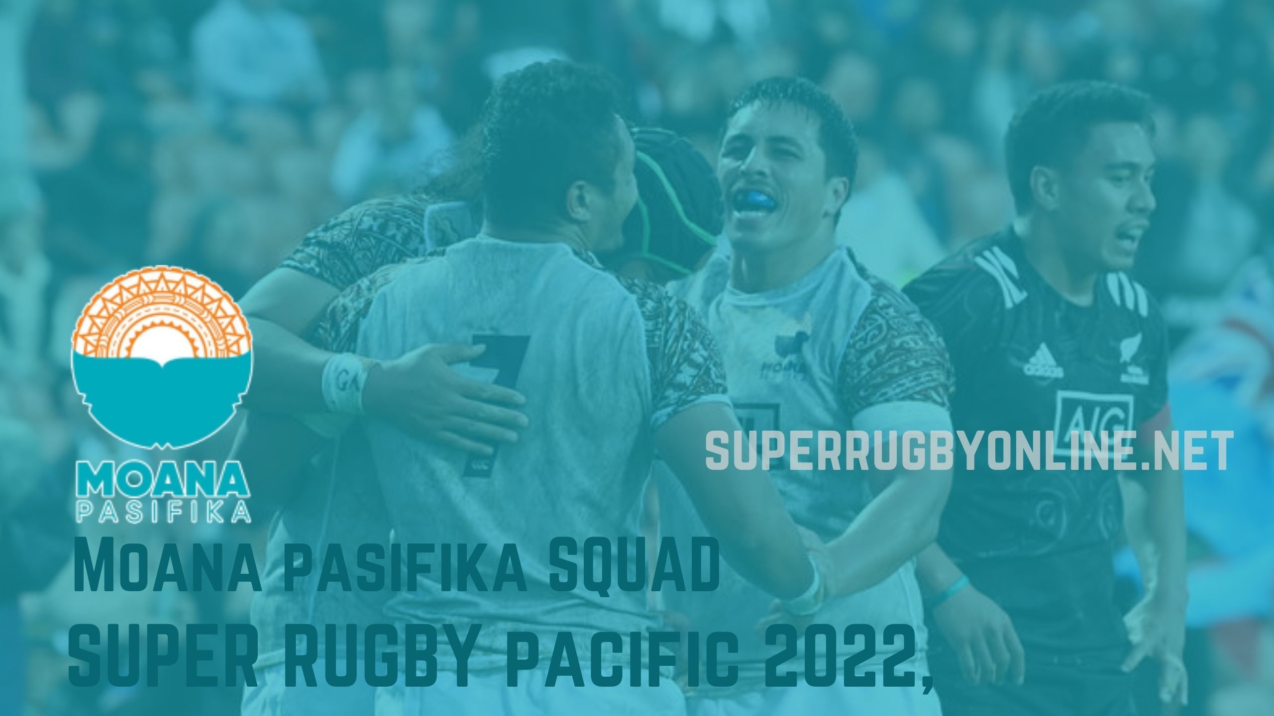 Moana Pasifika Super Rugby Pacific Squad