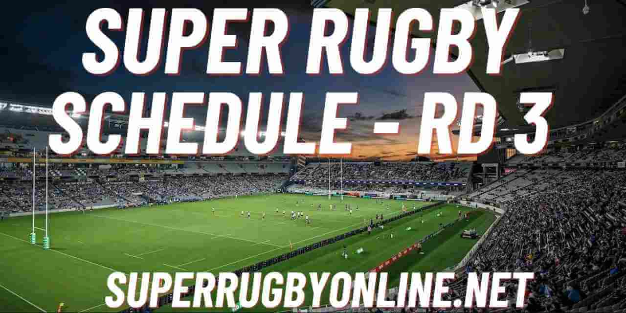 Super Rugby Schedule Round 3 Live