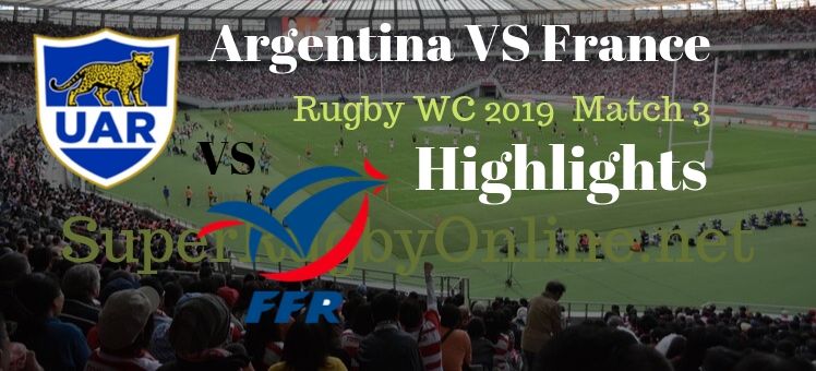 France VS Argentina RWC 2019 Highlights