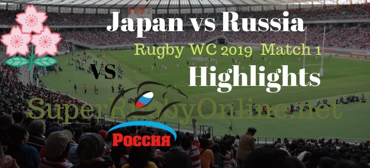 Russia VS Japan RWC 2019 Highlights
