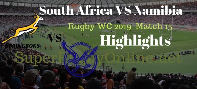 South Africa VS Namibia RWC 2019 Highlights