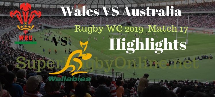 Wales VS Australia RWC 2019 Highlights