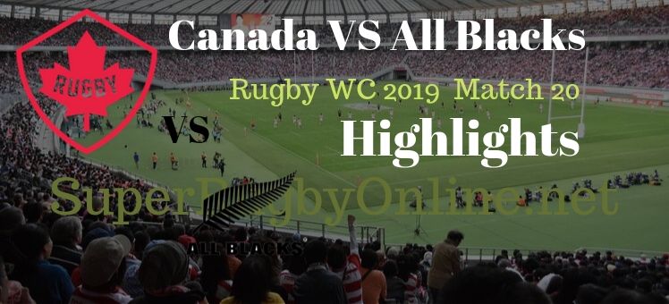 Canada VS All Blacks RWC 2019 Highlights