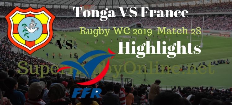 Tonga VS France RWC 2019 Highlights