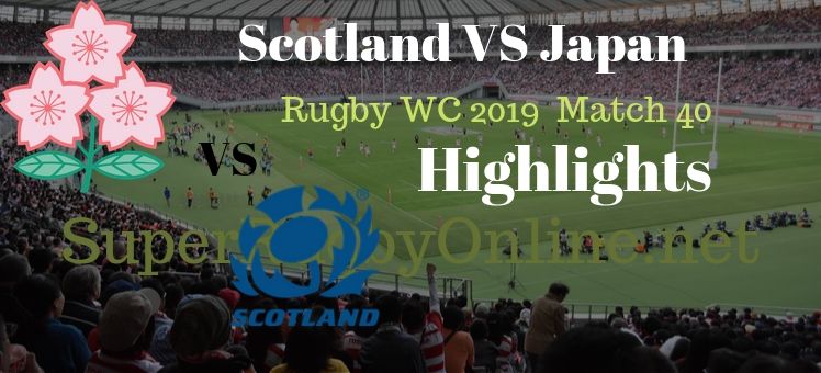 Scotland VS Japan RWC 2019 Highlights