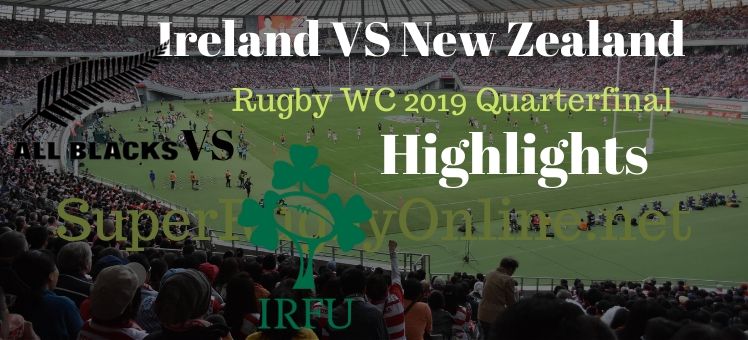 Ireland VS New Zealand RWC 2019 Quarterfnal Highlights