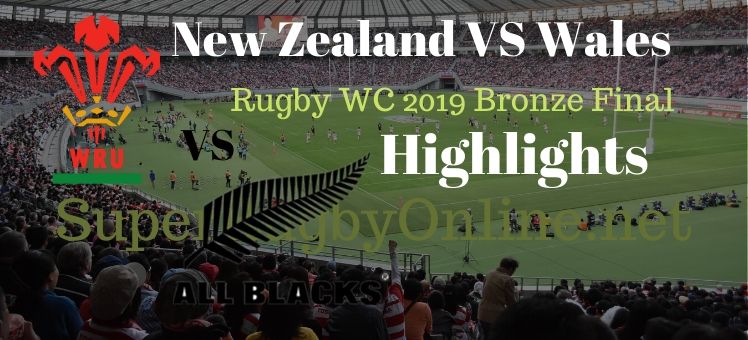 New Zealand VS Wales Bronze Final RWC 2019 Highlight