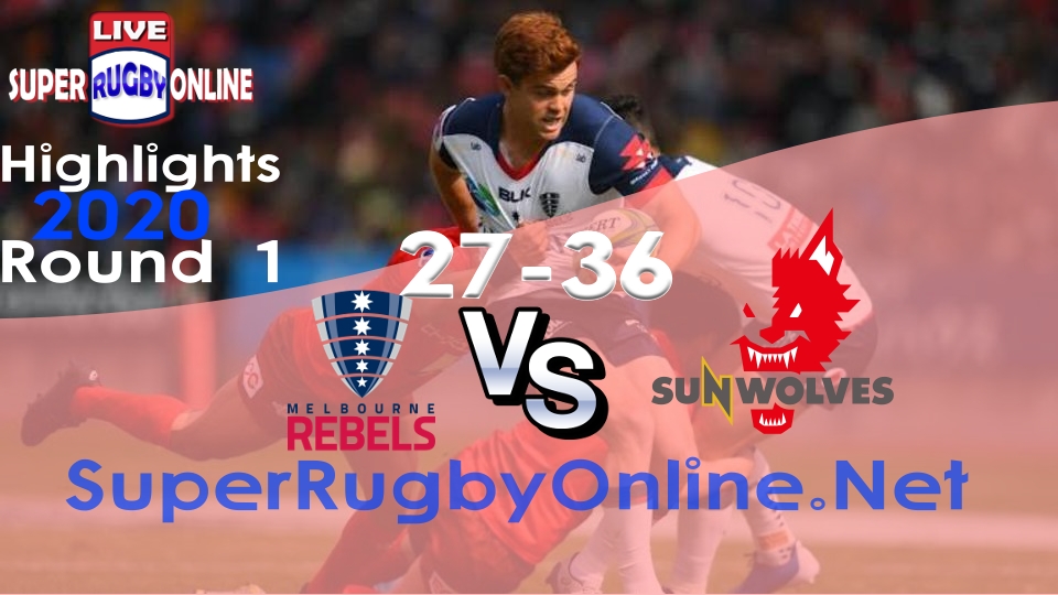 Sunwolves vs Rebels Rd 1 2020 Super Rugby Highlights