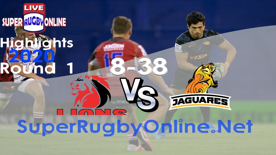 Lions VS Jaguares Rd 1 2020 Super Rugby Highlights