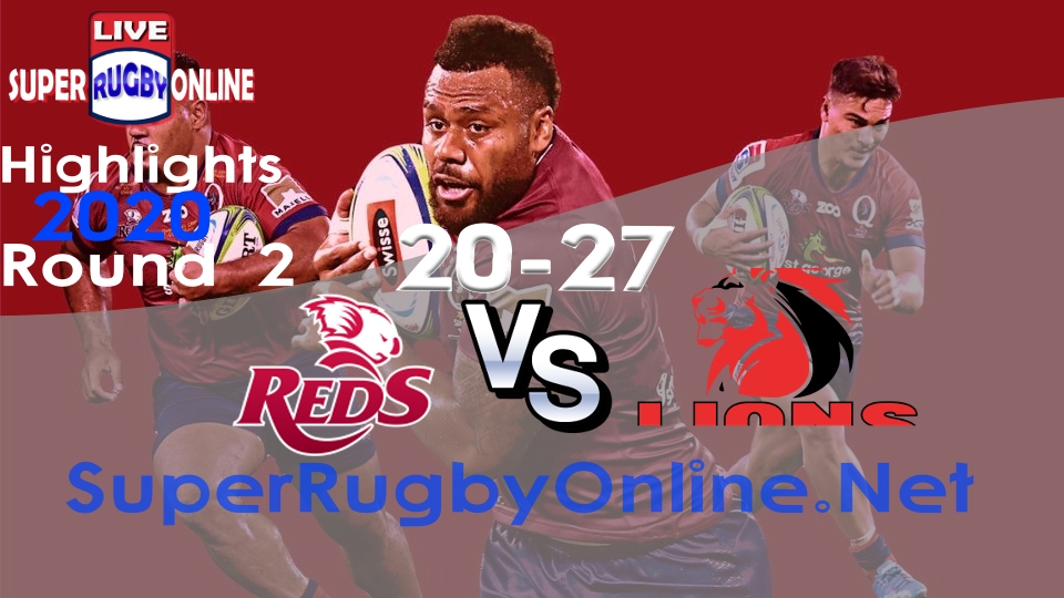 Lions VS Reds Rd 2 2020 Super Rugby Highlights