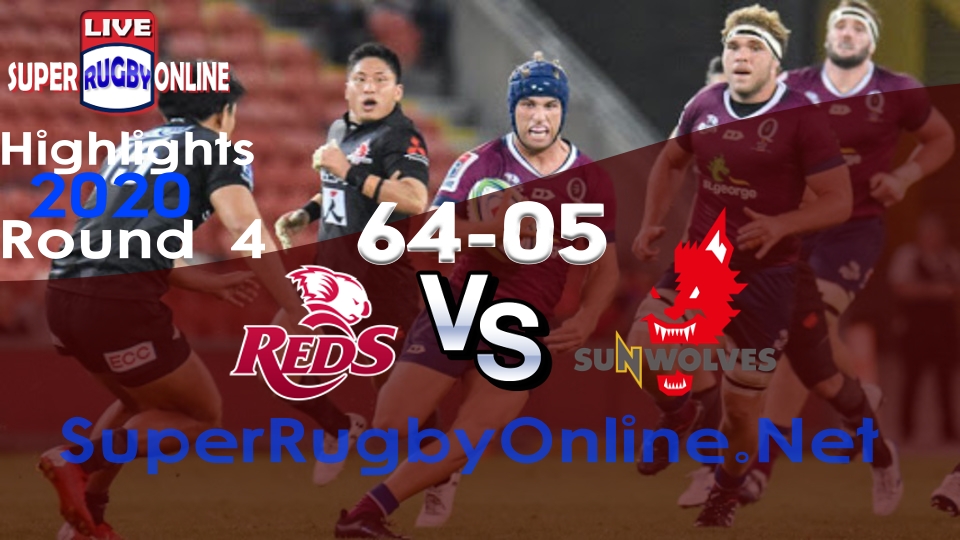 Reds VS Sunwolves Rd 4 2020 Super Rugby Highlights