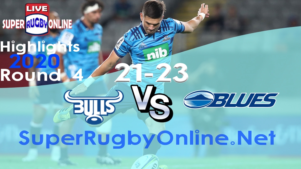 Bulls VS Blues Rd 4 2020 Super Rugby Highlights