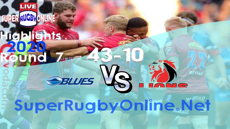 Blues VS Lions Rd 7 2020 Super Rugby Highlights