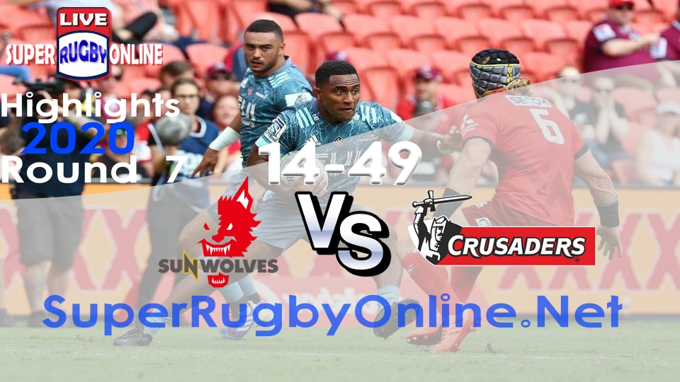Sunwolves VS Crusaders Rd 7 2020 Super Rugby Highlights