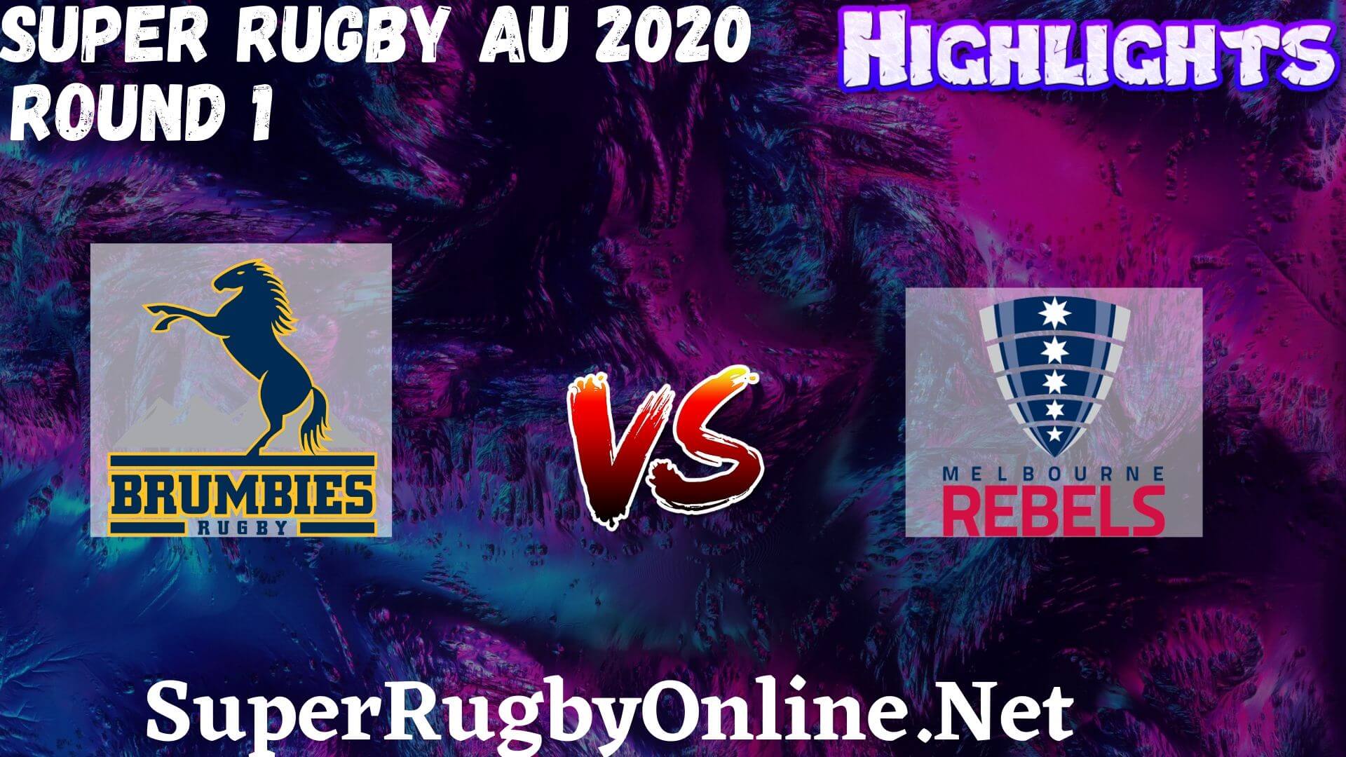 Brumbies Vs Rebels Rd 1 Highlights 2020