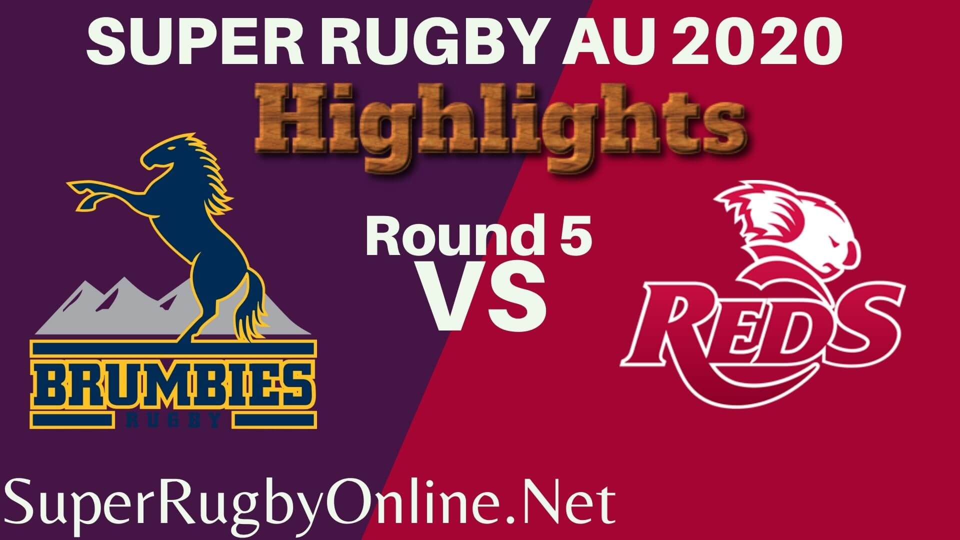 Brumbies Vs Reds Rd 5 Highlights 2020 Super Rugby Au