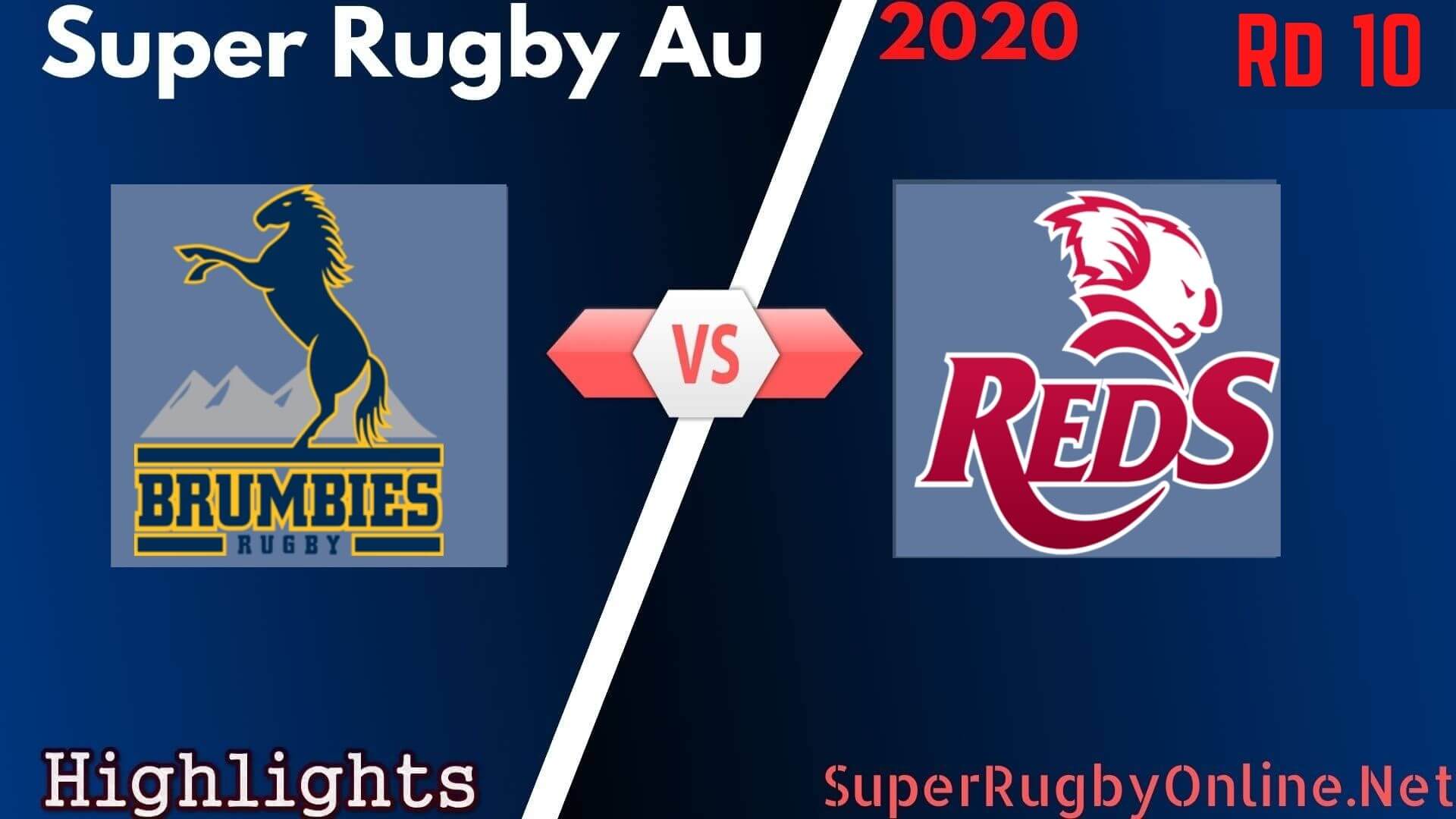 Brumbies Vs Reds Rd 10 Highlights 2020 Super Rugby Au