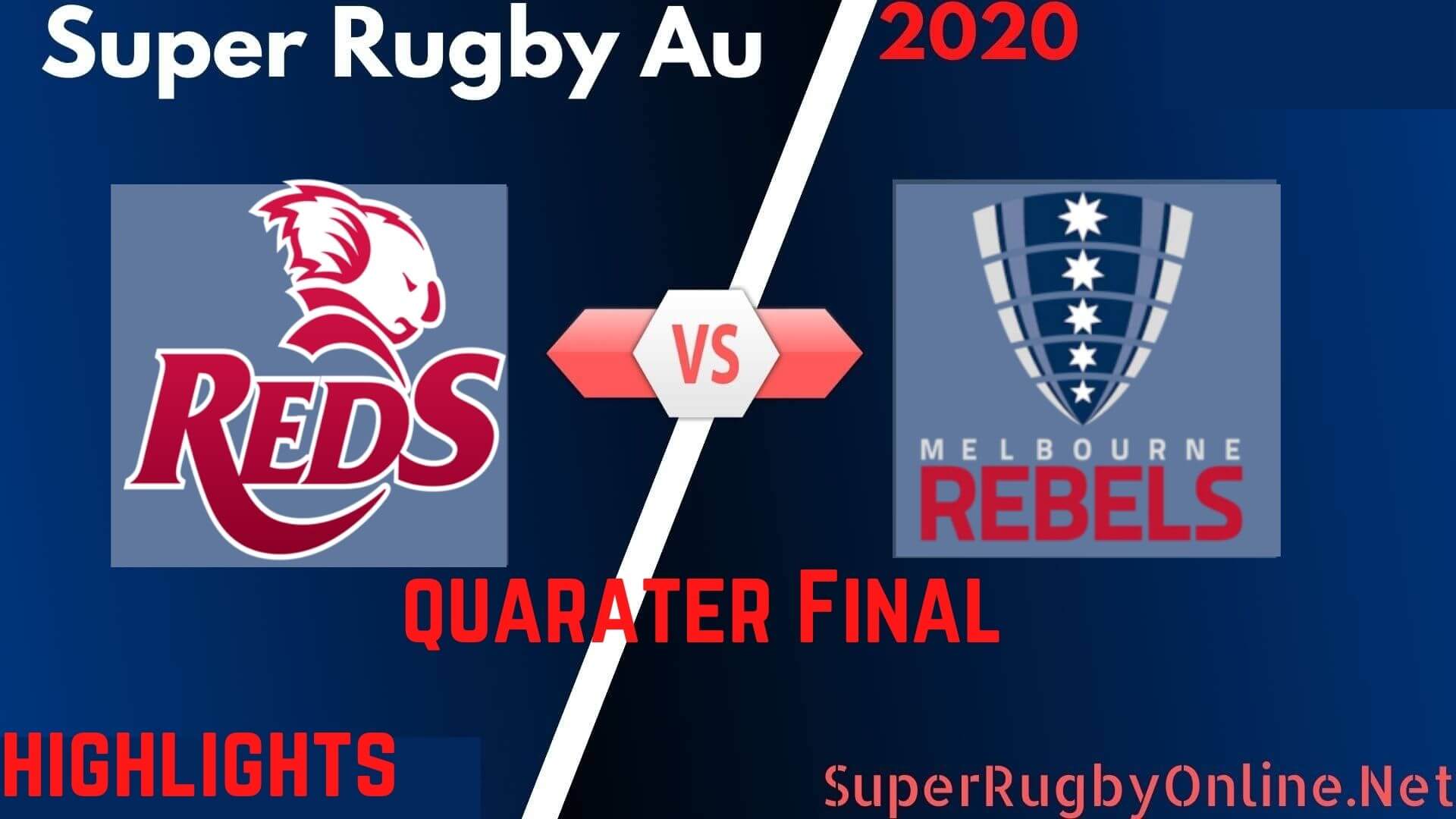 Reds Vs Rebels Quarter Final Highlights 2020