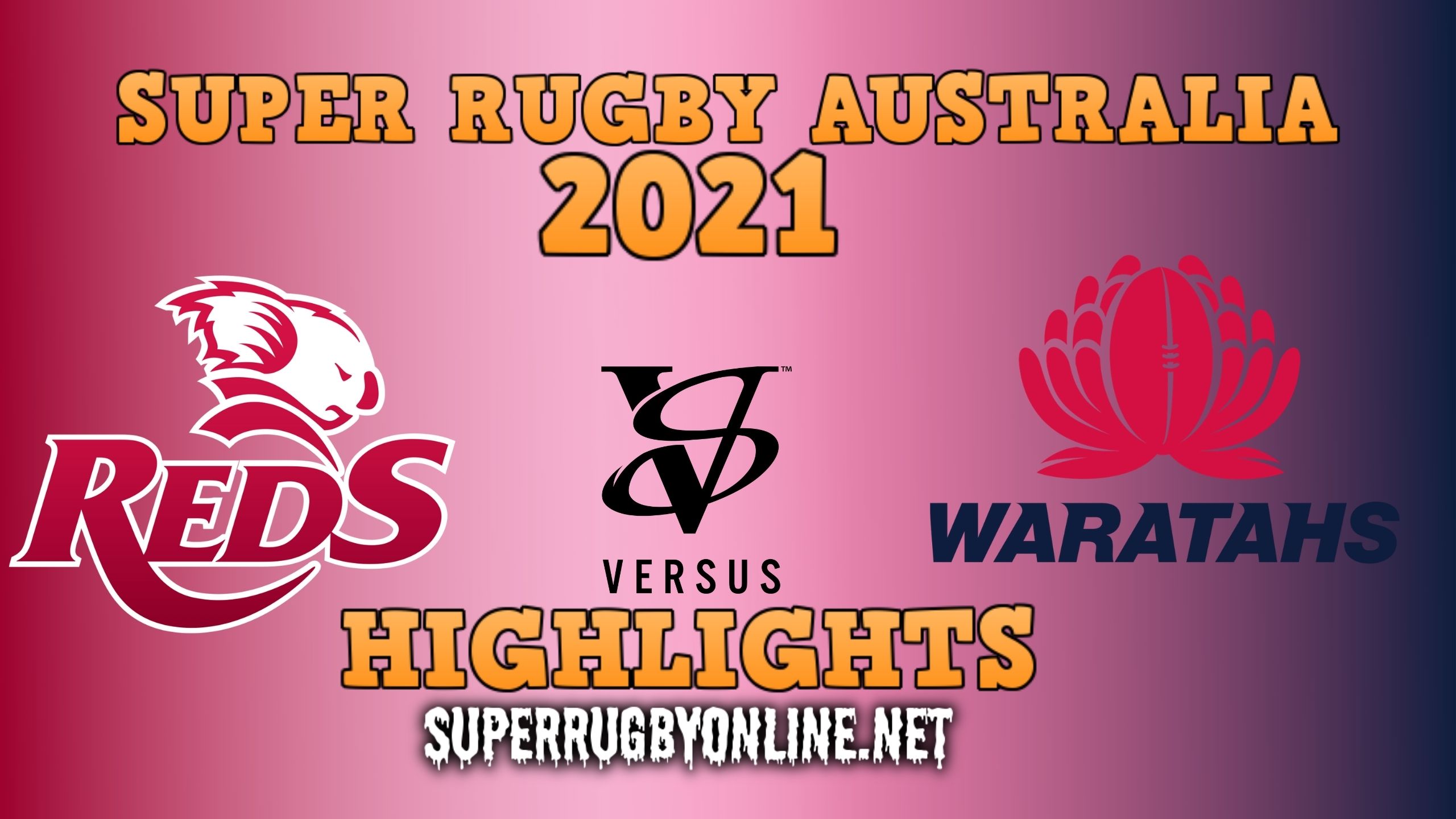 Reds Vs Waratahs Rd 1 Highlights 2021