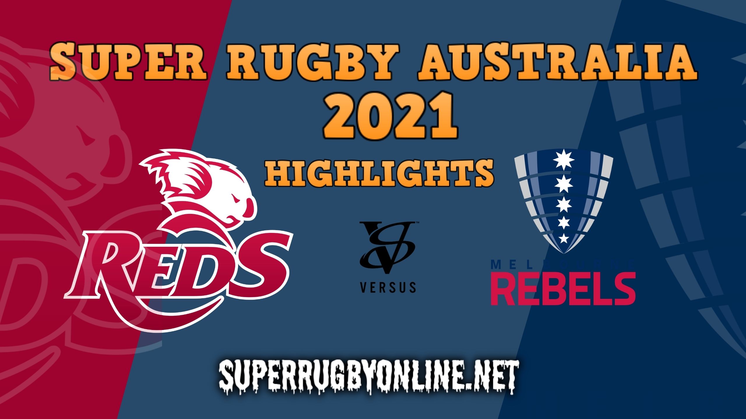 Reds Vs Rebels Highlights 2021 Rd 1 Super Rugby