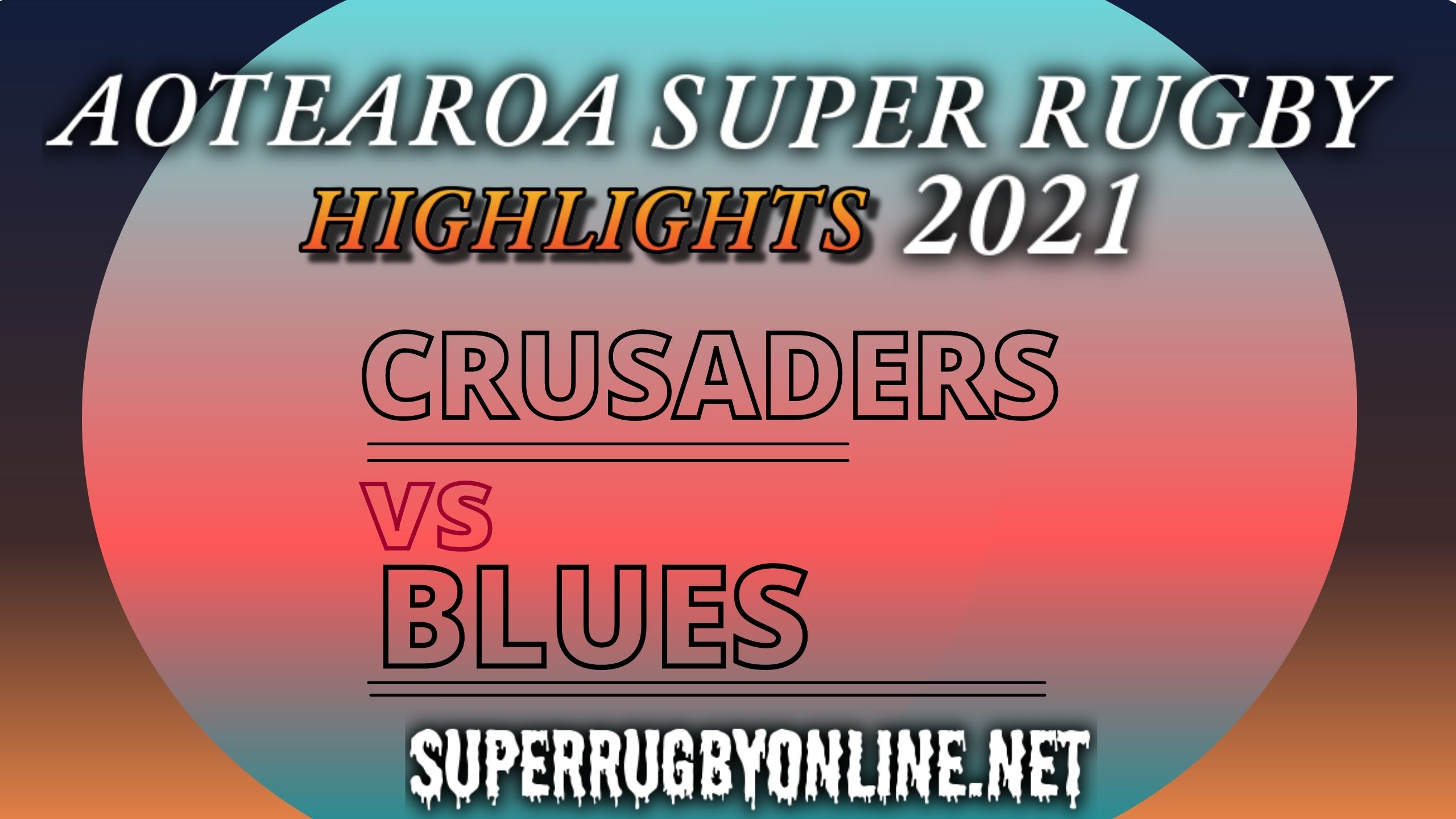 Crusaders Vs Blues Highlights 2021 Rd 9