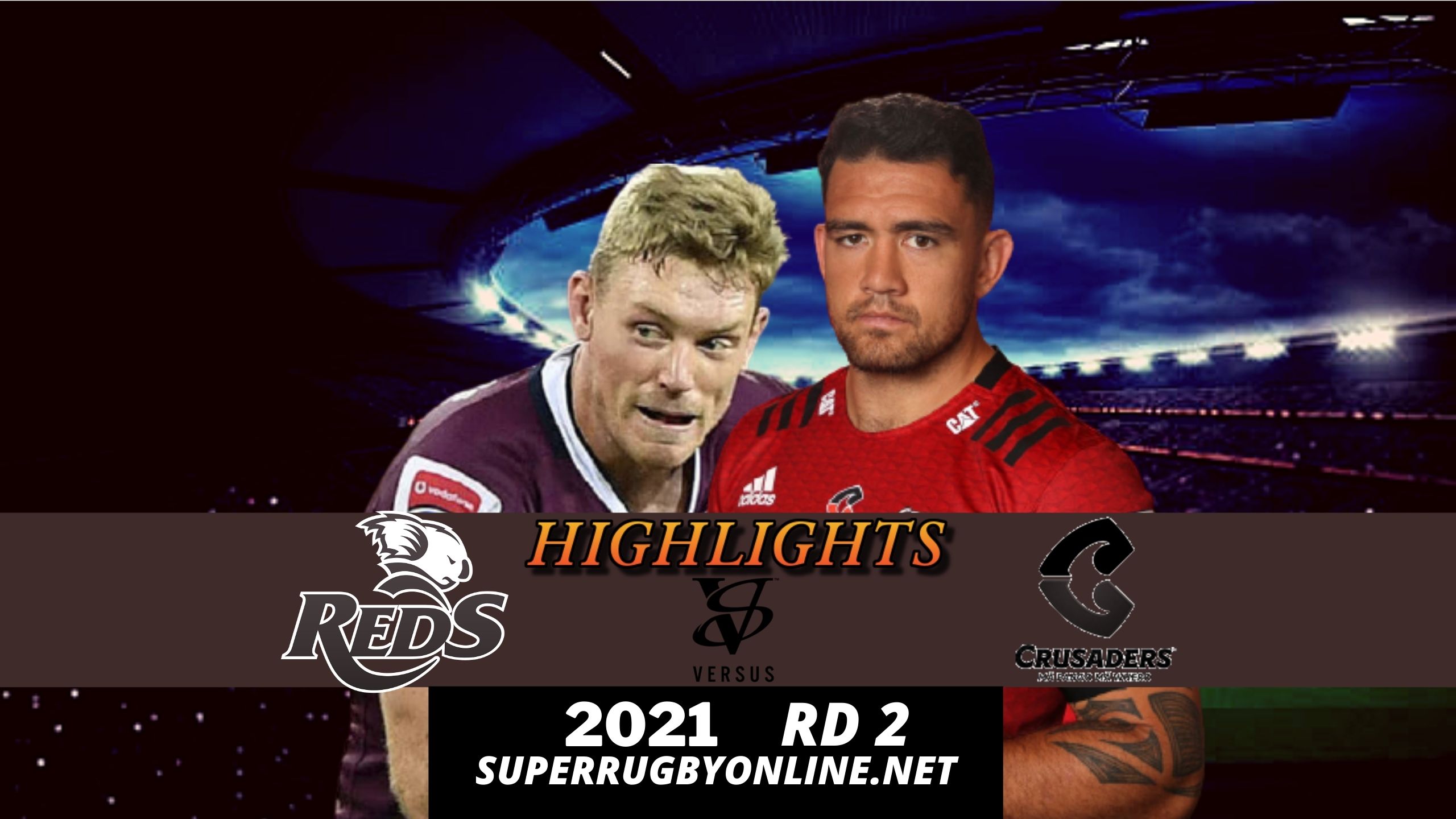 Reds Vs Crusaders Highlights 2021