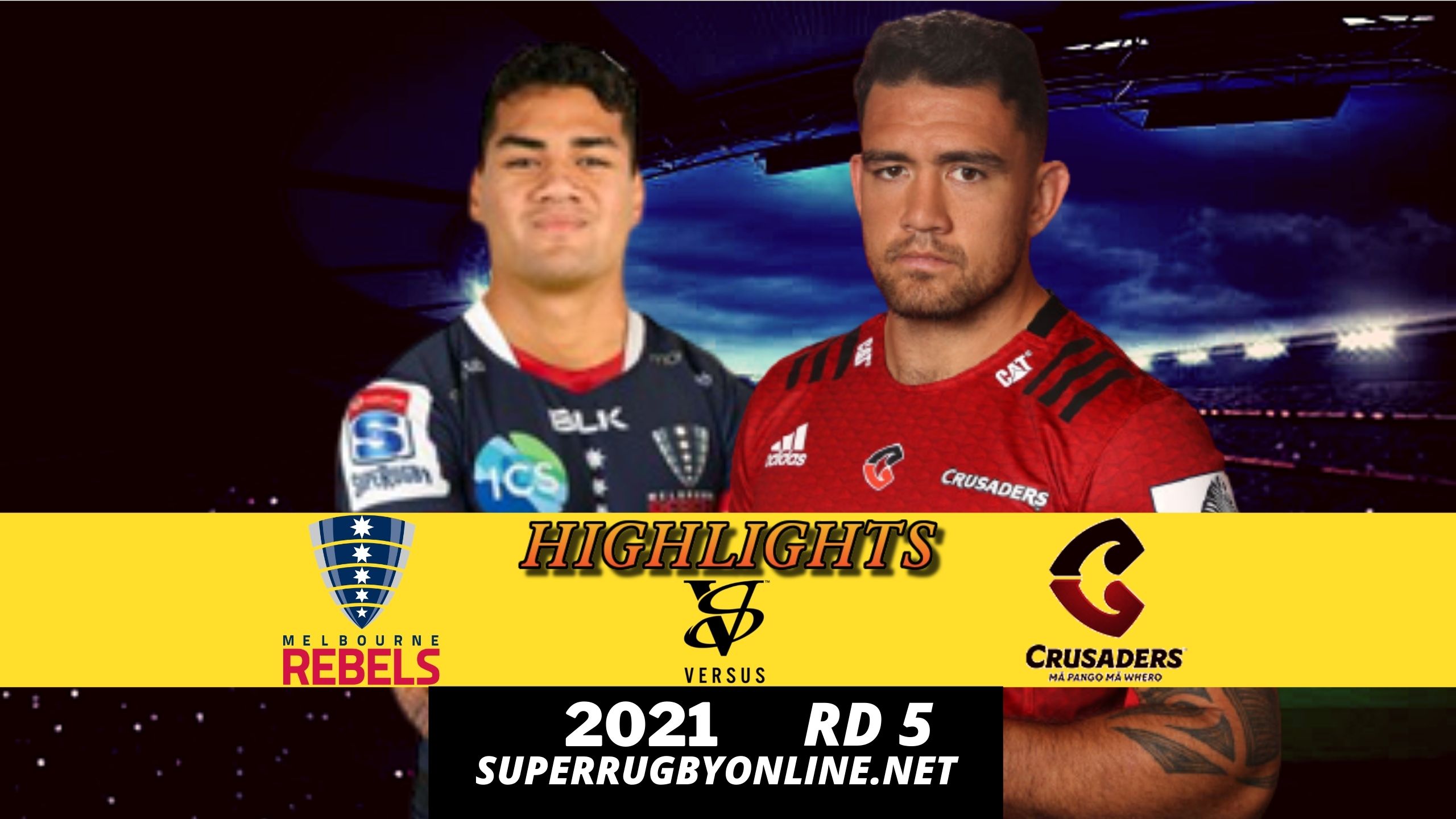 Rebels Vs Crusaders Highlights 2021 Rd 5