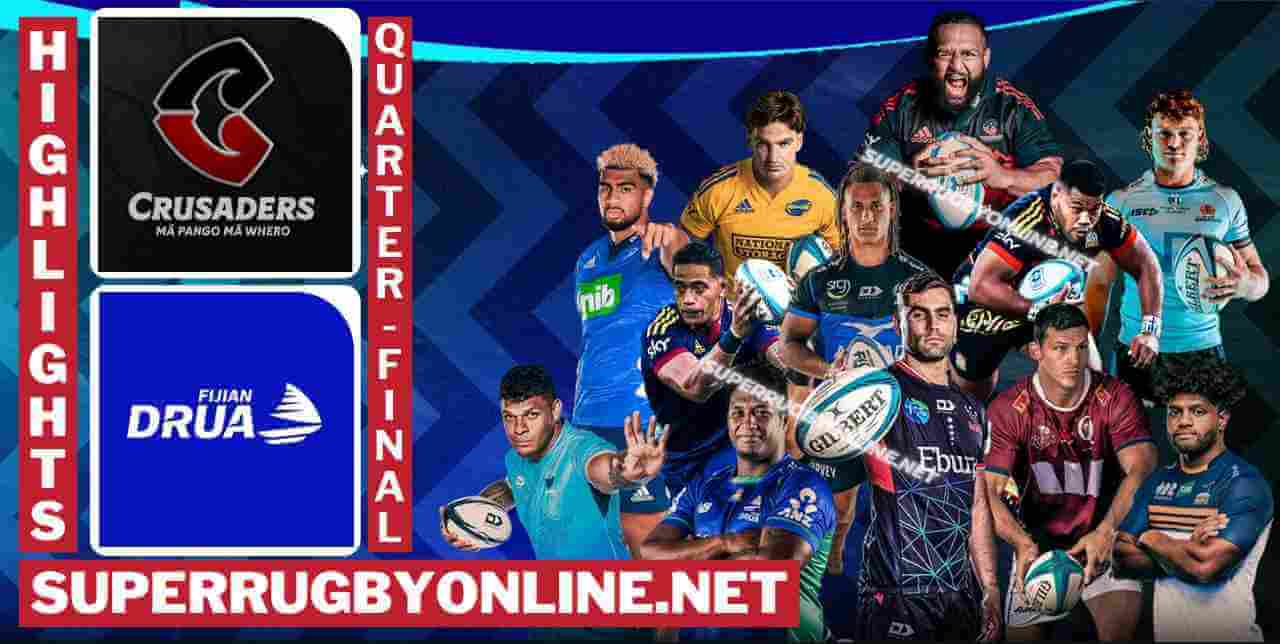 Crusaders Vs Fijian Drua Highlights 2023 QF