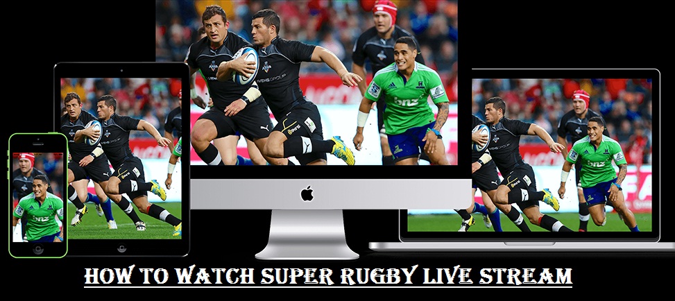 How to watch Super Rugby Live Stream